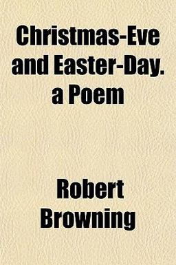 Christmas-Eve and Easter-Day a Poem