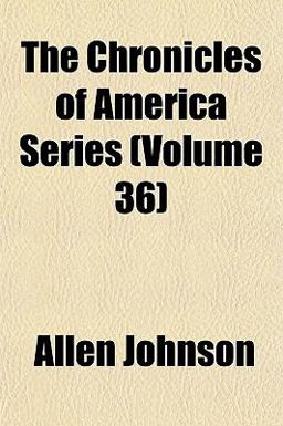 The Chronicles of America Series The Chronicles of America Series