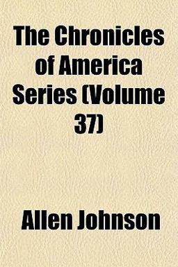 The Chronicles of America Series The Chronicles of America Series