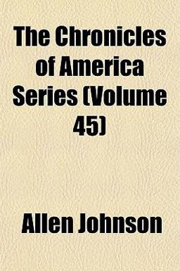 The Chronicles of America Series The Chronicles of America Series