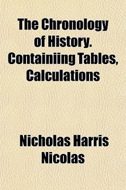 The Chronology of History Containiing Tables, Calculations