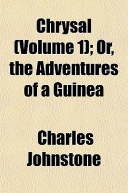Chrysal; or, the Adventures of a Guine