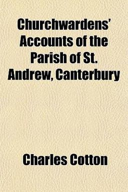 Churchwardens' Accounts of the Parish of St Andrew, Canterbury