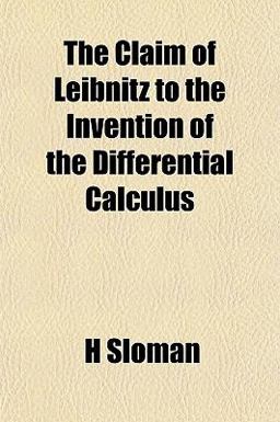 The Claim of Leibnitz to the Invention of the Differential Calculus
