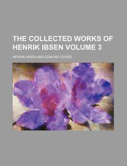 The Collected Works of Henrik Ibsen