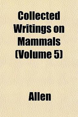 Collected Writings on Mammals