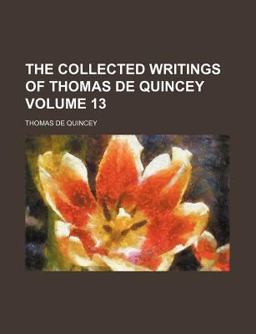 The Collected Writings of Thomas de Quincey