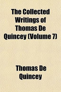 The Collected Writings of Thomas de Quincey