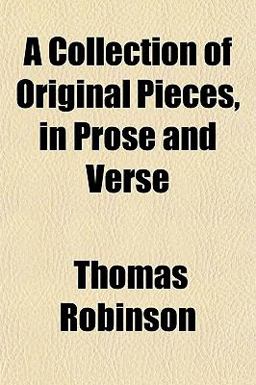 A Collection of Original Pieces, in Prose and Verse A Collection of Original Pieces, in Prose and Verse