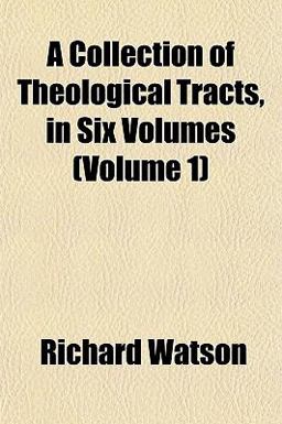 A Collection of Theological Tracts, In