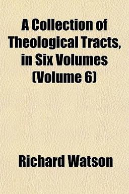 A Collection of Theological Tracts, In