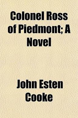 Colonel Ross of Piedmont; a Novel