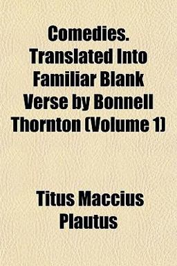 Comedies Translated into Familiar Blank Verse by Bonnell Thornton
