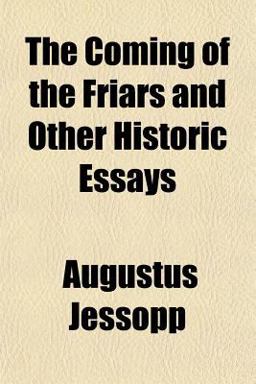 The Coming of the Friars and Other Historic Essays