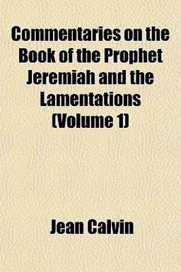 Commentaries on the Book of the Prophet Jeremiah and the Lamentations