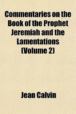 Commentaries on the Book of the Prophet Jeremiah and the Lamentations