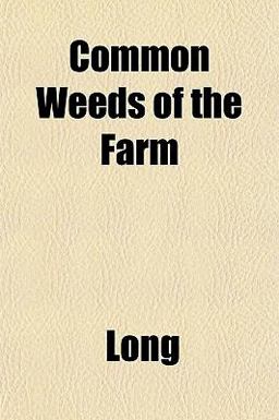 Common Weeds of the Farm Common Weeds of the Farm