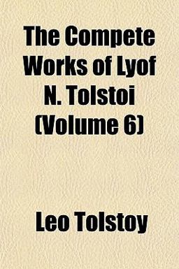 The Compete Works of Lyof N Tolstoi