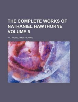 The Complete Works of Nathaniel Hawthorne