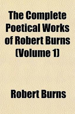 The Complete Poetical Works of Robert Burns