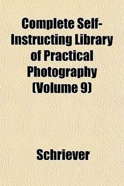 Complete Self-Instructing Library of Practical Photography