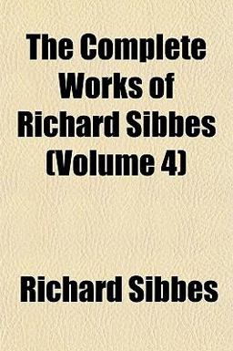 The Complete Works of Richard Sibbes