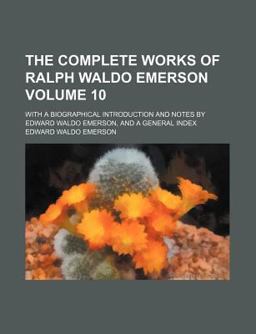 The Complete Works of Ralph Waldo Emerson