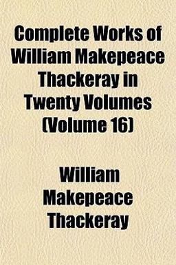 Complete Works of William Makepeace Thackeray In