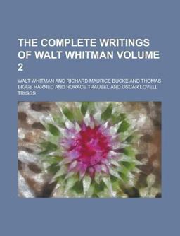 The Complete Writings of Walt Whitman