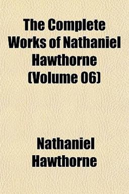 The Complete Works of Nathaniel Hawthorne