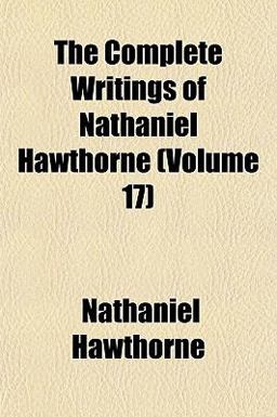 The Complete Writings of Nathaniel Hawthorne