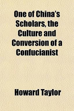 One of China's Scholars, the Culture and Conversion of a Confucianist