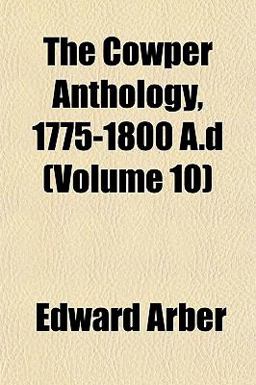 The Cowper Anthology, 1775-1800 a D