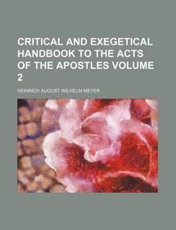 Critical and Exegetical Handbook to the Acts of the Apostles