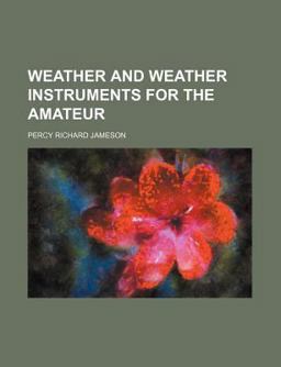 Weather and Weather Instruments for the Amateur