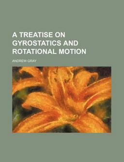 A Treatise on Gyrostatics and Rotational Motion