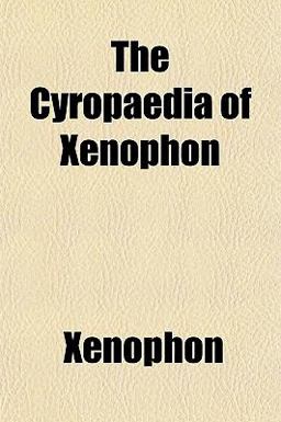 The Cyropaedia of Xenophon
