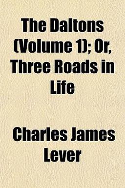 The Daltons; or, Three Roads in Life