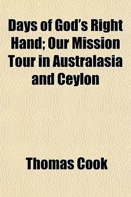 Days of God's Right Hand; Our Mission Tour in Australasia and Ceylon