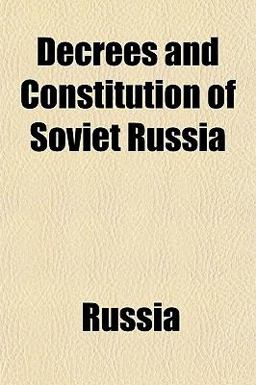 Decrees and Constitution of Soviet Russi