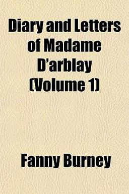 Diary and Letters of Madame D'Arblay