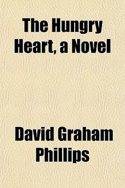 The Hungry Heart, a Novel