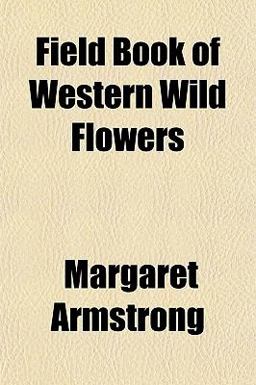 Field Book of Western Wild Flowers