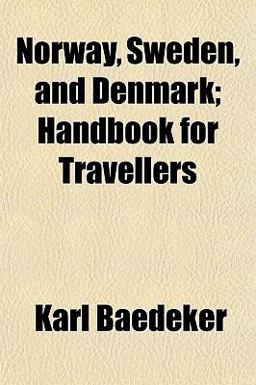 Norway, Sweden, and Denmark; Handbook for Travellers