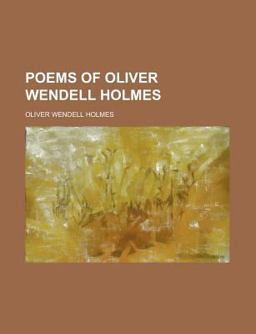 Poems of Oliver Wendell Holmes