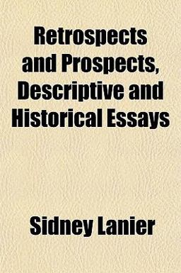 Retrospects and Prospects, Descriptive and Historical Essays