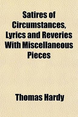 Satires of Circumstances, Lyrics and Reveries with Miscellaneous Pieces