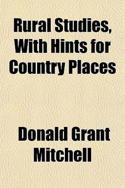 Rural Studies, with Hints for Country Places