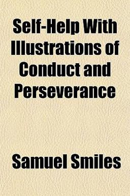 Self-Help with Illustrations of Conduct and Perseverance