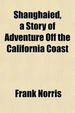 Shanghaied, a Story of Adventure off the California Coast
